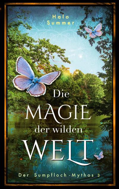 Die Magie der wilden Welt (Der Sumpfloch-Mythos 3)