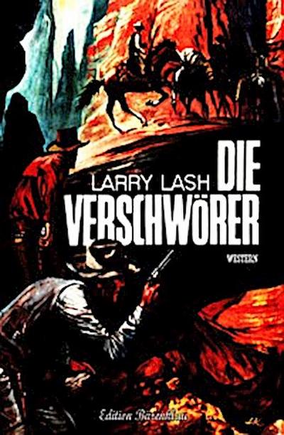 Larry Lash Western - Die Verschwörer