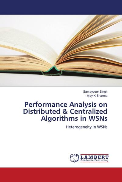 Performance Analysis on Distributed & Centralized Algorithms in WSNs