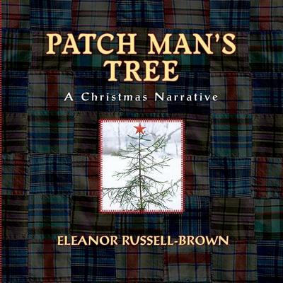 Patch Man’s Tree: A Christmas Narrative