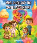 Mrs. Rose and the Sweet Adventure