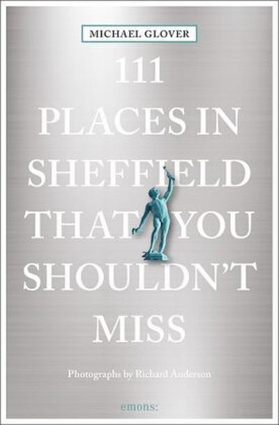 111 Places in Sheffield That You Shouldn’t Miss