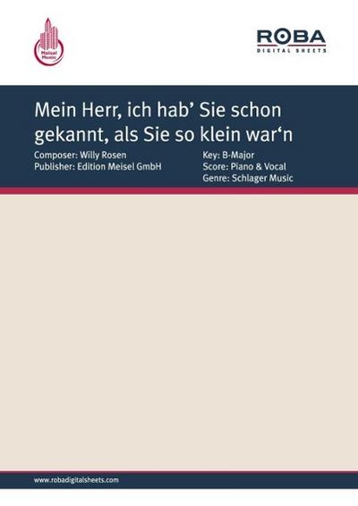 Mein Herr, ich hab’ Sie schon gekannt, als Sie so klein war’n