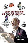 Rentner werden ist nicht schwer ...