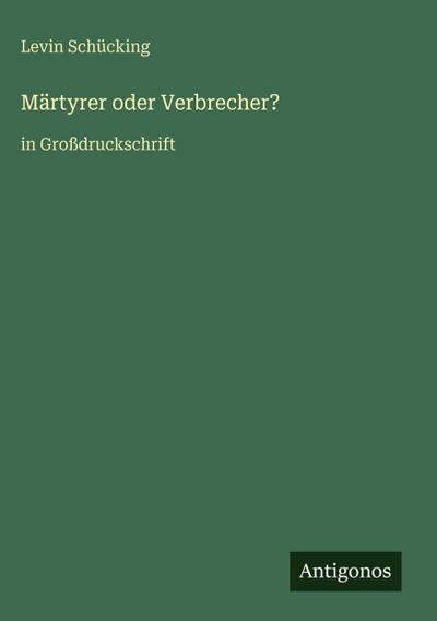 Märtyrer oder Verbrecher?