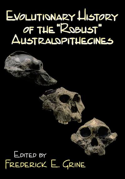 Evolutionary History of the Robust Australopithecines