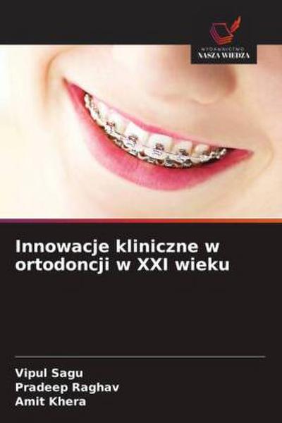 Innowacje kliniczne w ortodoncji w XXI wieku