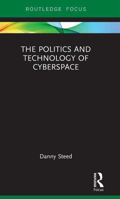 The Politics and Technology of Cyberspace