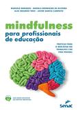 Mindfulness para profissionais de educação: práticas para o bem-estar no trabalho e na vida pessoal