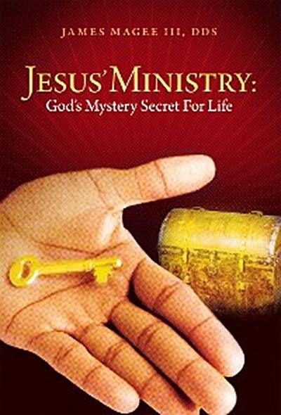 Jesus’ Ministry: God’s Mystery Secret for Life