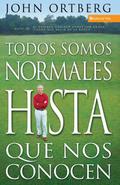 Todos Somos Normales Hasta Que Nos Conocen = Everybody’s Normal Till You Get to Know Them