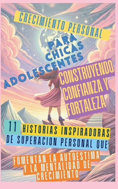 Crecimiento Personal para Chicas Adolescentes Construyendo Confianza y Fortaleza
