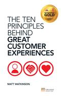 Ten Principles Behind Great Customer Experiences, The