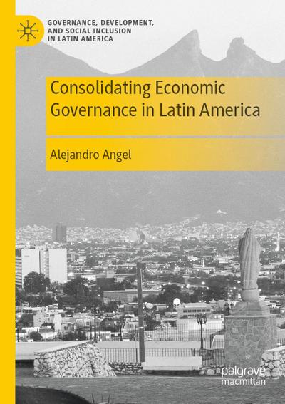 Consolidating Economic Governance in Latin America