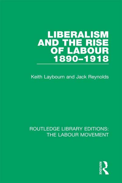 Liberalism and the Rise of Labour 1890-1918