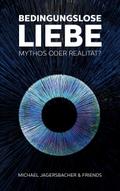 Bedingungslose Liebe - Mythos oder Realität?