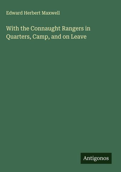 With the Connaught Rangers in Quarters, Camp, and on Leave