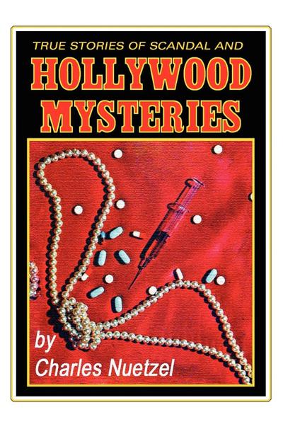 True Stories of Scandal and Hollywood Mysteries