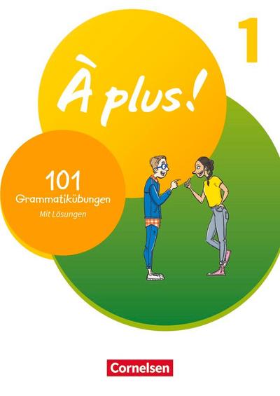 À plus ! 1. und 2. Fremdsprache. Band 1 - 101 Grammatikübungen