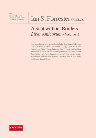 IAN S. FORRESTER QC LL.D. A Scot without Borders Liber Amicorum - Volume II
