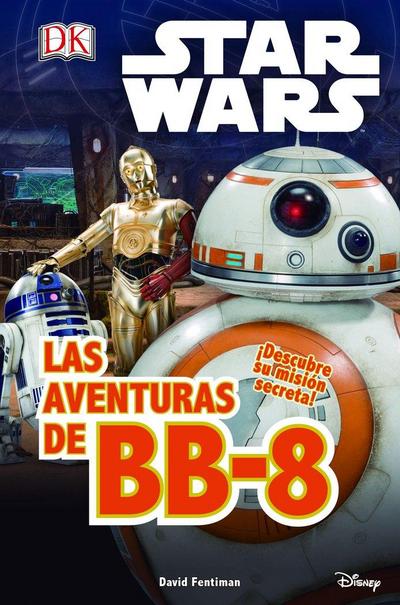 Star Wars. El despertar Fuerza : las aventuras de BB-8