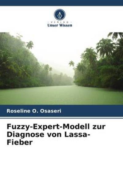 Fuzzy-Expert-Modell zur Diagnose von Lassa-Fieber