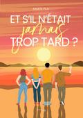 Et s’il n’était jamais trop tard
