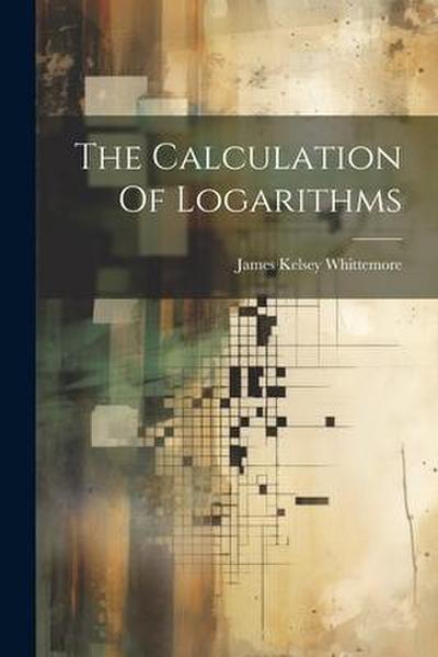 The Calculation Of Logarithms