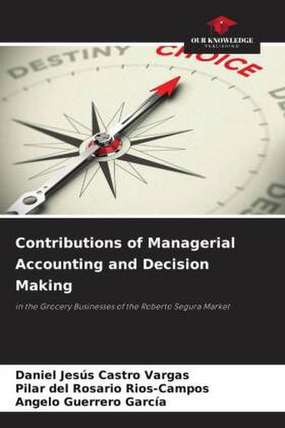 Contributions of Managerial Accounting and Decision Making