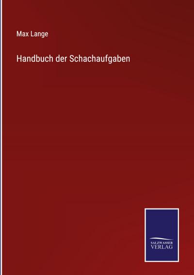 Handbuch der Schachaufgaben