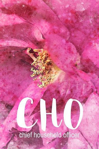 Cho: Chief Household Officer: A Notebook for the Woman in Charge of It All