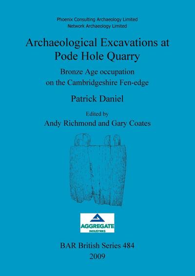 Archaeological Excavations at Pode Hole Quarry
