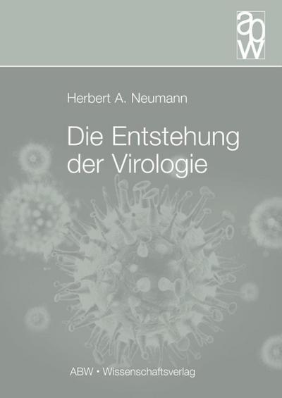 Die Entstehung der Virologie
