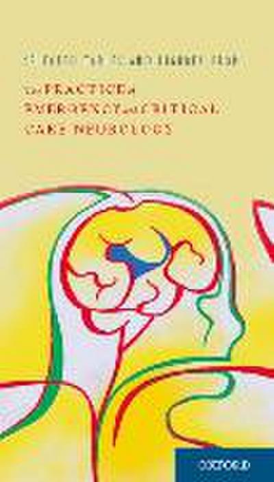 The Practice of Emergency and Critical Care Neurology