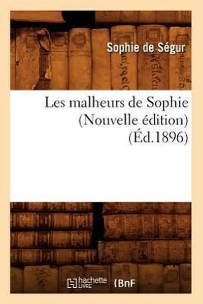 Les Malheurs de Sophie (Nouvelle Édition) (Éd.1896)