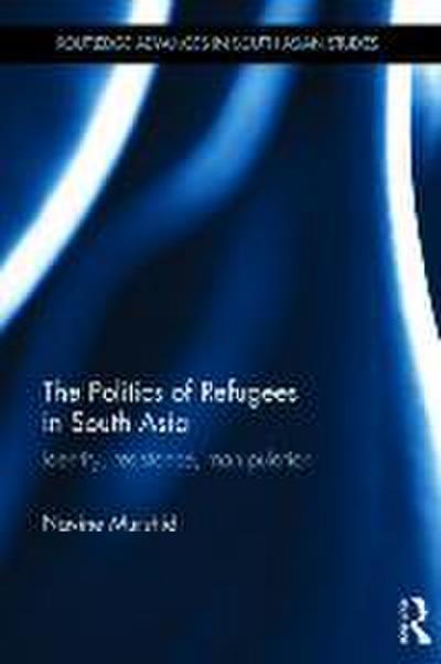 The Politics of Refugees in South Asia