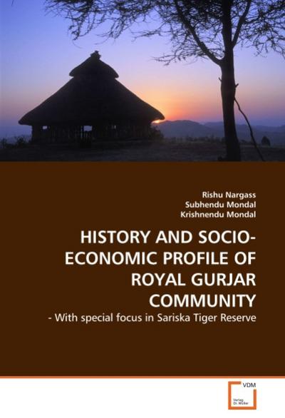 HISTORY AND SOCIO-ECONOMIC PROFILE OF ROYAL GURJAR COMMUNITY