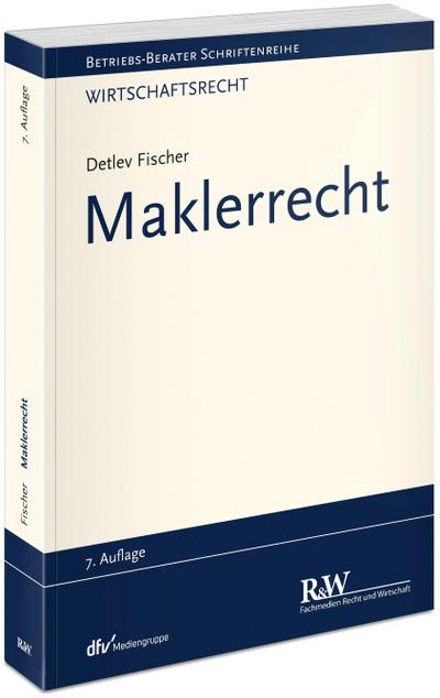 Maklerrecht (Betriebs-Berater Schriftenreihe/ Wirtschaftsrecht)