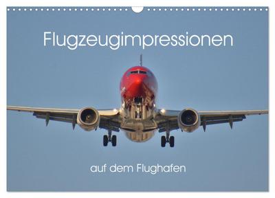 Flugzeugimpressionen auf dem Flughafen (Wandkalender 2026 DIN A3 quer), CALVENDO Monatskalender