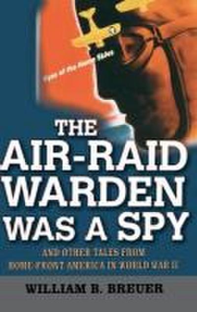 The Air-Raid Warden Was a Spy