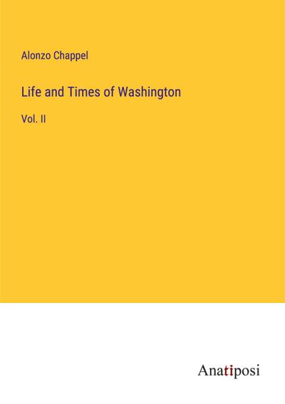 Life and Times of Washington