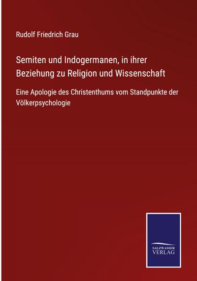 Semiten und Indogermanen, in ihrer Beziehung zu Religion und Wissenschaft