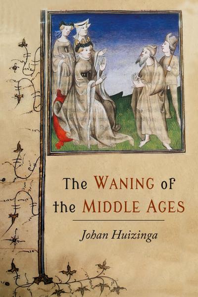 The Waning of the Middle Ages