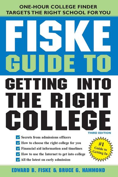 Fiske Guide to Getting into the Right College