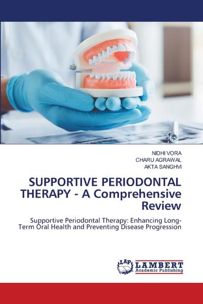 SUPPORTIVE PERIODONTAL THERAPY - A Comprehensive Review