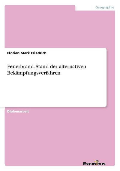 Feuerbrand. Stand der alternativen Bekämpfungsverfahren