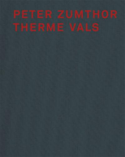 Peter Zumthor und Therme Vals
