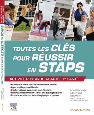 Toutes les cles pour reussir en STAPS. Mention   Activite Physique Adaptee et Sante