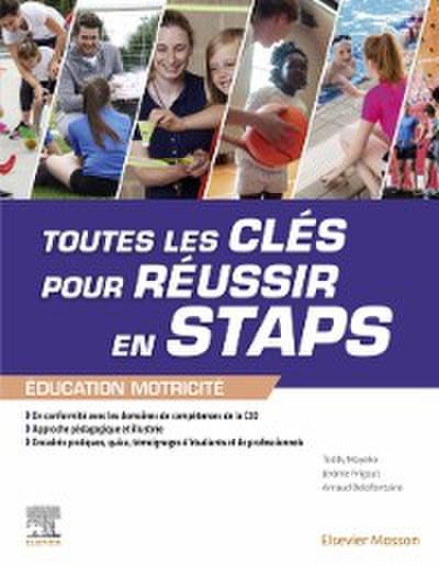 Toutes les cles pour reussir en STAPS. Mention   Education Motricite