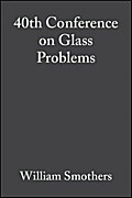 40th Conference on Glass Problems